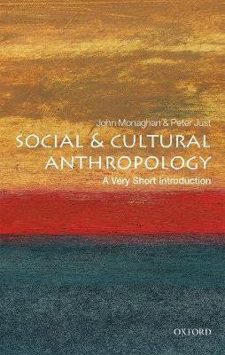 Social and Cultural Anthropology: A Very Short Introduction - John Monaghan,Peter Just - cover