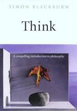 Think: A Compelling Introduction to Philosophy