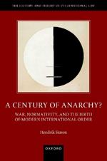 A Century of Anarchy?: War, Normativity, and the Birth of Modern International Order