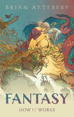 Fantasy: How It Works - Brian Attebery - cover