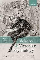 Dickens and Victorian Psychology: Introspection, First-Person Narration, and the Mind - Tyson Stolte - cover