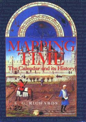 Mapping Time: The Calendar and its History - E. G. Richards - cover