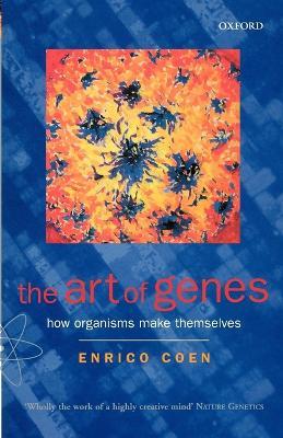 The Art of Genes: How Organisms Make Themselves - Enrico Coen - cover