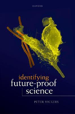 Identifying Future-Proof Science - Peter Vickers - cover