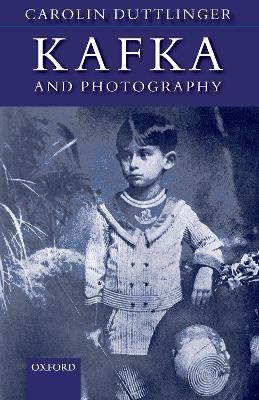 Kafka and Photography - Carolin Duttlinger - cover