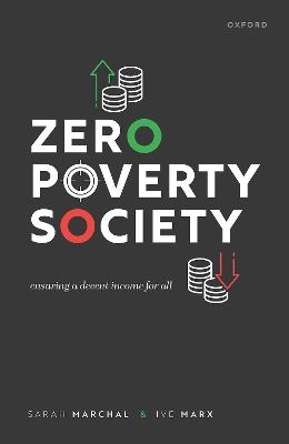 Zero Poverty Society: Ensuring a Decent Income for All - Sarah Marchal,Ive Marx - cover