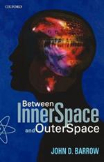 Between Inner Space and Outer Space: Essays on Science, Art, and Philosophy