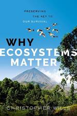 Why Ecosystems Matter: Preserving the Key to Our Survival