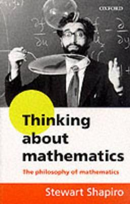 Thinking about Mathematics: The Philosophy of Mathematics - Stewart Shapiro - cover
