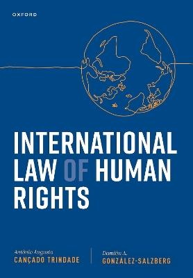 International Law of Human Rights - Judge Antônio Augusto Cançado Trindade,Damián A. González-Salzberg - cover