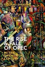 The Rise and Fall of OPEC in the Twentieth Century