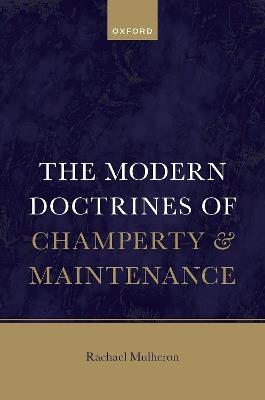 The Modern Doctrines of Champerty and Maintenance - Rachael Mulheron - cover