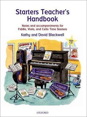 Starters Teacher's Handbook: Notes and accompaniments for Fiddle, Viola, and Cello Time Starters - Kathy Blackwell,David Blackwell - cover