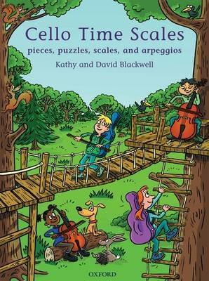 Cello Time Scales: Pieces, puzzles, scales, and arpeggios - Kathy Blackwell,David Blackwell - cover