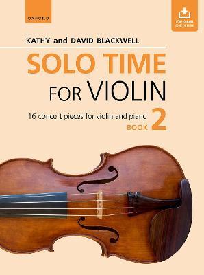 Solo Time for Violin Book 2: 16 concert pieces for violin and piano - Kathy Blackwell,David Blackwell - cover