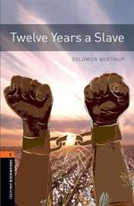 Oxford Bookworms Library: Level 2:: Twelve Years a Slave: Graded readers for secondary and adult learners