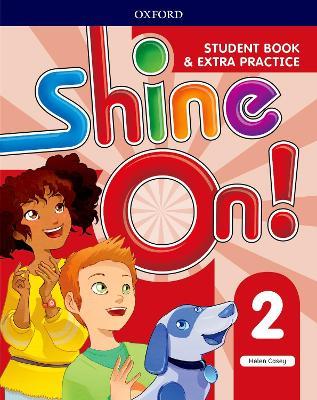 Shine On!: Level 2: Student Book with Extra Practice - Helen Casey - cover