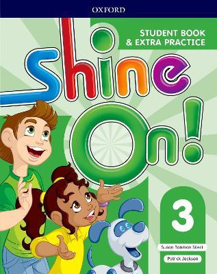 Shine On!: Level 3: Student Book with Extra Practice - Susan Banman Sileci,Patrick Jackson - cover