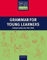 Grammar for Young Learners - Gordon Lewis - Hans Mol - Libro in lingua  inglese - Oxford University Press - Resource Books for Teachers | IBS