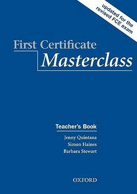 First Certificate Masterclass: Teacher's Book - Jenny Quintana,Simon Haines,Barbara Stewart - cover