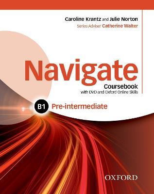 Navigate: Pre-Intermediate B1: Coursebook, e-book and Oxford Online Skills Program - cover