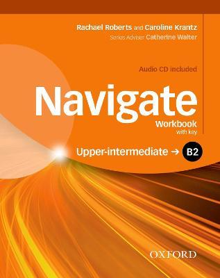 Navigate: B2 Upper-intermediate: Workbook with CD (with key) - Caroline  Krantz - Rachael Roberts - Libro in lingua inglese - Oxford University  Press - Navigate | IBS