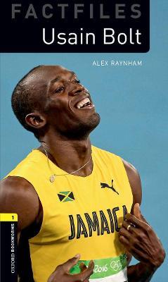 Oxford Bookworms Library Factfiles: Level 1:: Usain Bolt: Graded readers for secondary and adult learners - Alex Raynham - cover