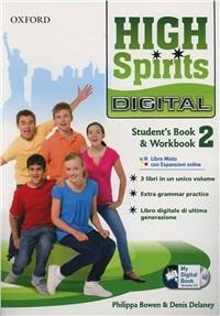  High spirits digital. Student's book-Workbook-Mydigitalbook 2.0. Con CD-ROM. Con espansione online. Vol. 2