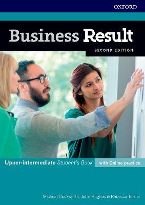 Business Result: Upper-intermediate: Student's Book with Online Practice: Business English you can take to work today - John Hughes,Michael Duckworth,Rebecca Turner - cover