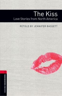 Oxford Bookworms Library: Level 3:: The Kiss: Love Stories from North America - Jennifer Bassett - cover