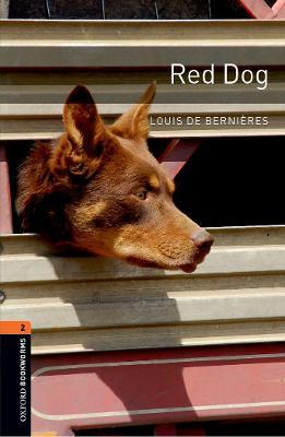 Oxford Bookworms Library: Level 2:: Red Dog - Louis de Bernieres - cover