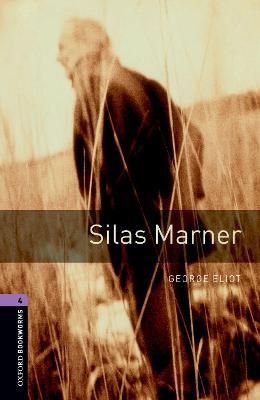 Oxford Bookworms Library: Level 4:: Silas Marner - George Eliot,Clare West - cover