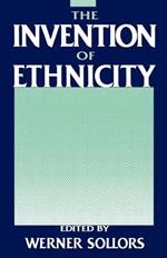 The Invention of Ethnicity