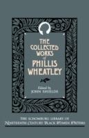 The Collected Works of Phillis Wheatley