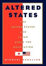 Altered States: The United States and Japan Since the Occupation