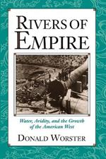 Rivers of Empire: Water, Aridity, and the Growth of the American West