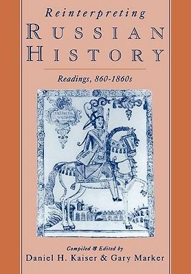 Reinterpreting Russian History: Readings, 860-1860s - cover