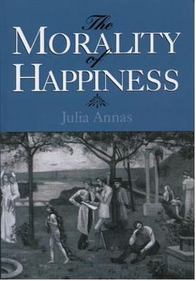 The Morality of Happiness - Julia Annas - cover