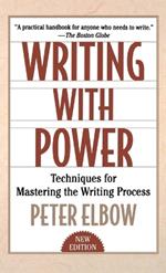 Writing With Power : Techniques For Mastering The Writing Process