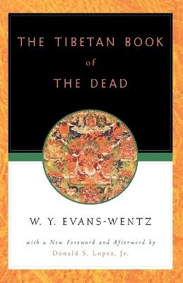 The Tibetan Book of the Dead: Or the After-Death Experiences on the Bardo Plane, according to Lama Kazi Dawa-Samdup's English Rendering - cover