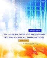 The Human Side of Managing Technological Innovation: A Collection of Readings - Ralph Katz - cover
