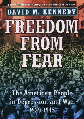 Freedom from Fear: The American People in Depression and War 1929-1945 - David M. Kennedy - cover