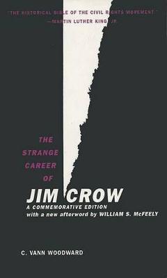 The Strange Career of Jim Crow: A Commemorative Edition with a new afterword by William S. McFeely - C. Vann Woodward,William S. McFeely - cover