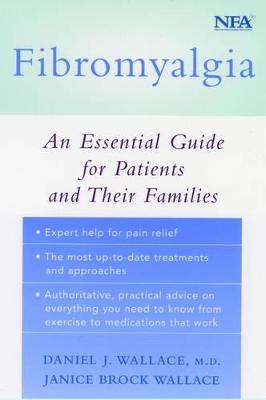 Fibromyalgia: An Essential Guide for Patients and Their Families - Daniel J. Wallace,J. B. Wallace - cover