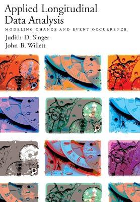 Applied Longitudinal Data Analysis: Modeling Change and Event Occurrence - Judith D. Singer,John B. Willett - cover