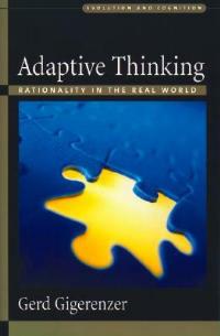 Adaptive Thinking: Rationality in the Real World - Gerd Gigerenzer - cover