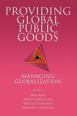 Providing Global Public Goods: Managing Globalization - cover