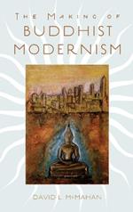 The Making of Buddhist Modernism