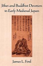 Jokei and Buddhist Devotion in Early Medieval Japan