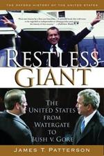 Restless Giant: The United States from Watergate to Bush vs. Gore